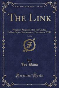 The Link, Vol. 14: Program Magazine for the United Fellowship of Protestants; December, 1956 (Classic Reprint)