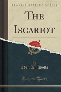 The Iscariot (Classic Reprint)