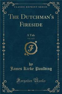 The Dutchman's Fireside, Vol. 1 of 2