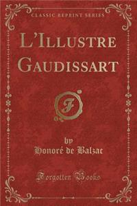L'Illustre Gaudissart (Classic Reprint)
