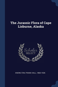 The Jurassic Flora of Cape Lisburne, Alaska