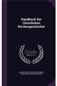 Handbuch Der Christlichen Kirchengeschichte