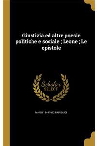 Giustizia ed altre poesie politiche e sociale; Leone; Le epistole