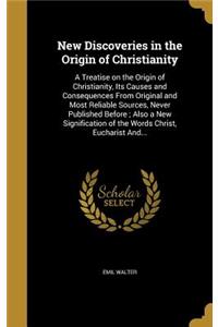 New Discoveries in the Origin of Christianity
