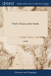 Ovid's Tristia, in five books
