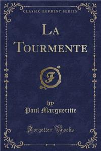 La Tourmente (Classic Reprint)