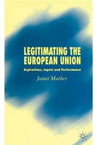 Legitimating the European Union