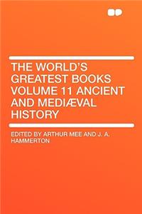 The World's Greatest Books Volume 11 Ancient and Mediaeval History