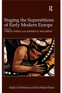 Staging the Superstitions of Early Modern Europe