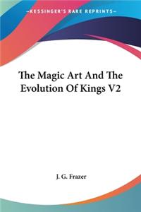 Magic Art And The Evolution Of Kings V2