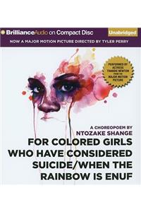 For Colored Girls Who Have Considered Suicide/When the Rainbow Is Enuf