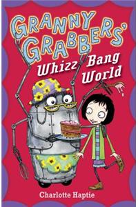 Granny Grabbers' Whizz Bang World