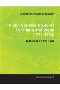 Violin Sonatas No.40-43 by Wolfgang Amadeus Mozart for Piano and Violin (1781-1788) K.454 K.481 K.526 K.547