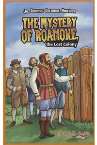 The Mystery of Roanoke, the Lost Colony