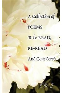 Collection of Poems to Be Read, Re-Read and Considered