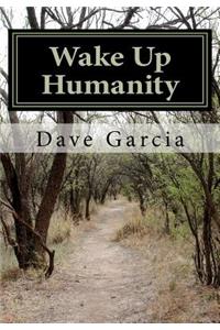 Wake Up Humanity