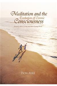 Meditation and the Evolution of Cosmic Consciousness