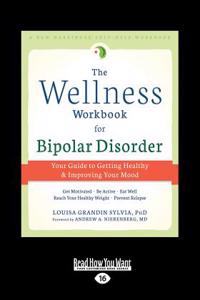 The Wellness Workbook for Bipolar Disorder
