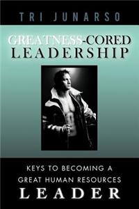 Greatness-Cored Leadership