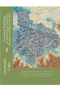 Geospatial Modeling of Impervious Surfaces, Forests, and Water Quality