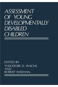 Assessment of Young Developmentally Disabled Children