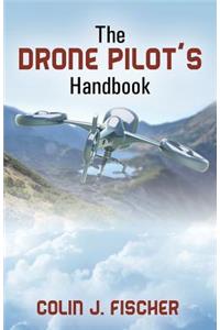 The Drone Pilot's Handbook