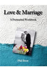 Love and Marriage: A Premarital Workbook
