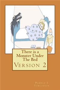 There is a Monster Under The Bed - Version 2