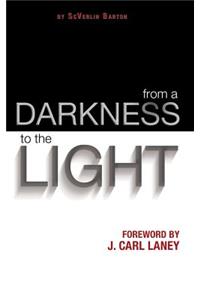 From a Darkness to the Light