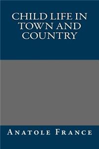 Child Life in Town and Country