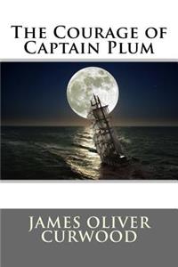 The Courage of Captain Plum