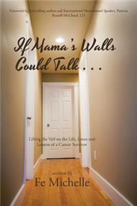 If Mama's Walls Could Talk . . .
