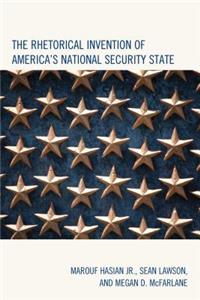 Rhetorical Invention of America's National Security State