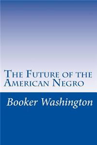 The Future of the American Negro