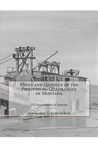 Mines and Geology of the Philipsburg Quadrangle of Montana