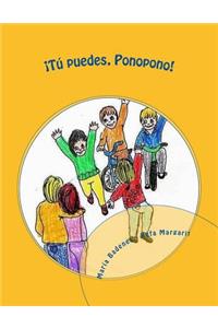 Tu puedes, Ponopono!