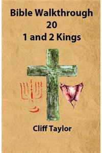 Bible Walkthrough - 20 - 1 and 2 Kings