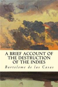 A Brief Account of the Destruction of the Indies
