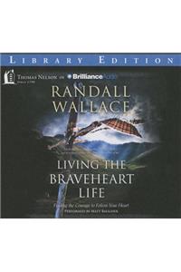 Living the Braveheart Life