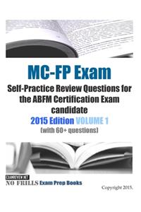 MC-FP Exam Self-Practice Review Questions for the ABFM Certification Exam candidate