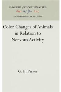 Color Changes of Animals in Relation to Nervous Activity