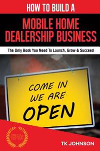 How to Build a Mobile Home Dealership Business (Special Edition)