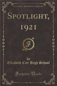 Spotlight, 1921 (Classic Reprint)
