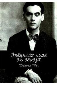 Federico tras el espejo.