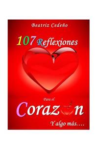 107 Reflexiones del Corazon y algo mas