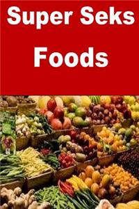 Super Seks Foods