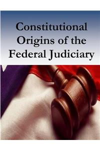 Constitutional Origins of the Federal Judiciary
