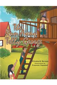 The Run Away Telly George