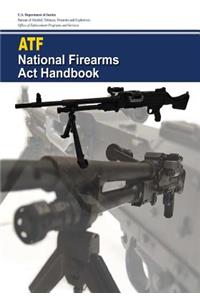 National Firearms Act Handbook