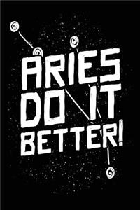 Aries Do It Better!